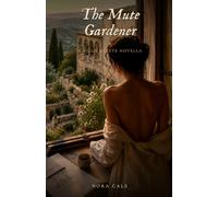 The Mute Gardener: A Villa Quiete Novella (Her Own Rule)