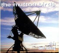 Mutton Birds, The - She's Been Talking