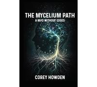 The Mycelium Path: A Mind without Edges (Proof that I have lived)
