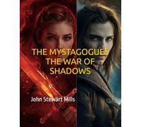 THE MYSTAGOGUES: THE WAR OF SHADOWS: A coming-of-age novel set in a world of magic and darkness