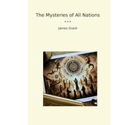 The Mysteries of All Nations (Classic Books)