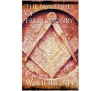 The Mysteries Of Free Masonry (ebook)