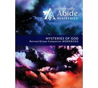 The Mysteries of God - Companion to Course & Retreat /Small Group Participant Guide