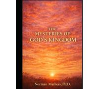 The Mysteries of God's Kingdom