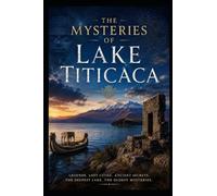 The Mysteries of Lake Titicaca: 41 (Ancient Aliens & Ancient Mysteries)