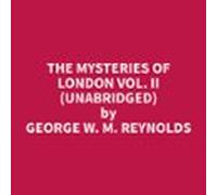 The Mysteries Of London Vol. Ii (unabridged) (audiolibro)