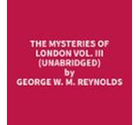 The Mysteries Of London Vol. Iii (unabridged) (audiolibro)