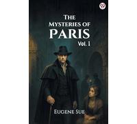 The Mysteries of Paris Vol. I
