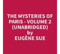 The Mysteries Of Paris - Volume 2 (unabridged) (audiolibro)