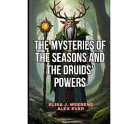 The Mysteries of the Seasons and the Druids' Powers