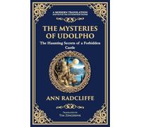 The Mysteries of Udolpho: A Gothic Romance of Haunted Castles, Hidden Secrets, and Suspense (Deluxe Hardbound Edition): 299 (The Library of Alexandriathe Library of Alexandria)