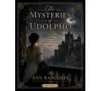 The Mysteries of Udolpho A Romance Interspersed With Some Pieces of Poetry By Ann Radcliffe