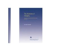 The Mysteries of Udolpho,: A Romance; Interspersed With Some Pieces of Poetry. V. 1