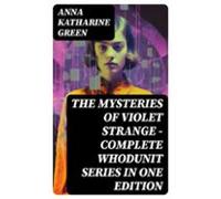 The Mysteries Of Violet Strange - Complete Whodunit Series In One Edit