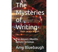 The Mysteries of Writing: The Almost 2 Months Before Christmas