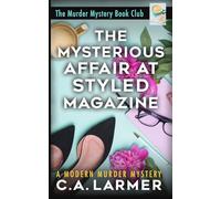 The Mysterious Affair at Styled Magazine: 8 (The Murder Mystery Book Club)