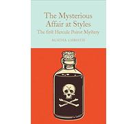 The Mysterious Affair at Styles: A Hercule Poirot Mystery (Hercule Poirot Mysteries, 1)