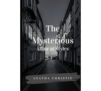 The Mysterious Affair at Styles by Agatha Christie Annotated Edition
