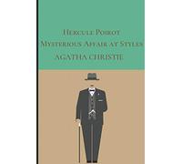 The Mysterious Affair at Styles: Hercule Poirot's First Adventure