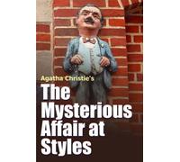 The Mysterious Affair at Styles (Mystery & Detective Classics) (Volume 37)