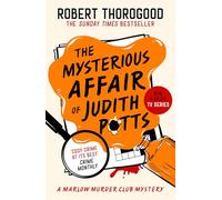 The Mysterious Affair Of Judith Potts: Don’t miss the brand-new gripping funny cosy crime murder mystery novel from the Sunday Times bestseller, new ... Book 5 (The Marlow Murder Club Mysteries)