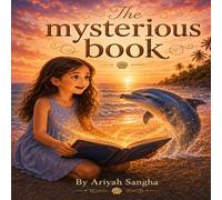 The Mysterious Book: A Story of Imagination, Adventure and Magic