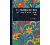 THE MYSTERIOUS BOX: Nuclear Science and Art