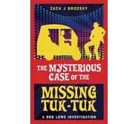 The Mysterious Case of the Missing Tuk-Tuk: 1 (A Bob Lowe Investigation)