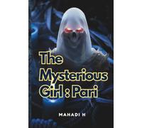 The Mysterious Girl-Pari: Three Scary Ghost Stories Based On True Events