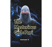 The Mysterious Girl-Pari: Three Scary Ghost Stories Based On True Events