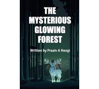 THE MYSTERIOUS GLOWING FOREST
