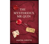 The Mysterious Mr. Quin: Collector's Edition : 12 Enigmatic Tales of Mystery & Suspense , Beautifully Illustrated with Cinematic Artwork