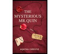 The Mysterious Mr. Quin: Collector's Edition : 12 Enigmatic Tales of Mystery & Suspense , Beautifully Illustrated with Cinematic Artwork