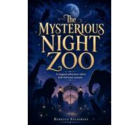 The Mysterious Night Zoo: A Magical Adventure where Kids Befriend Animals