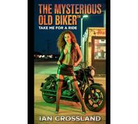 The Mysterious Old Biker™: Take Me For A Ride