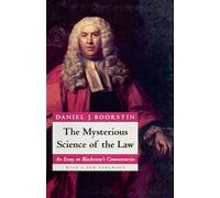 The Mysterious Science of the Law: An Essay on Blackstone's Commentaries