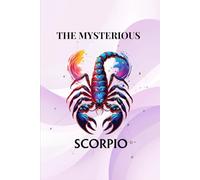 The Mysterious Scorpio: A Zodiac-Inspired Notebook for Passionate and Powerful Souls - 6x9” Astrology Journal (150 Pages)