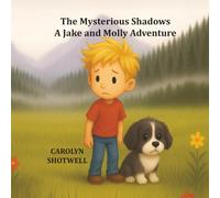 The Mysterious Shadows: A Jake and Molly Adventure
