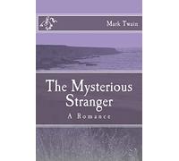 The Mysterious Stranger: A Romance