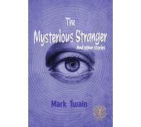 The Mysterious Stranger, and Other Stories: Rebirth collectors' Edition | Annotated
