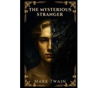 THE MYSTERIOUS STRANGER: The Illustrated Hardcover Edition: Featuring the Original N.C. Wyeth Artwork