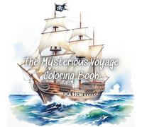The Mysterious Voyage Coloring Book: An Enchanted Journey Across Unknown Realms