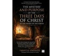 The Mystery and Purpose of Christ’s Three Days in the Heart of the Earth: How God's Waiting Between the Cross and the Resurrection Reveals His Plan for Silence in Your Life