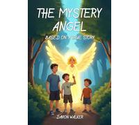The Mystery Angel: Based on a true story