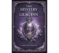 The Mystery at Lilac Inn: A Cozy Mystery for Young Readers with Disguises Family Secrets Robbery Intrigue and Fast Paced Detective Work