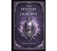 The Mystery at Lilac Inn: A Cozy Mystery for Young Readers with Disguises Family Secrets Robbery Intrigue and Fast Paced Detective Work