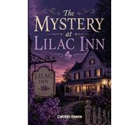 The Mystery at Lilac Inn: A Timeless Nancy Drew Mystery Novel of Secrets, Suspense, and Hidden Clues (1930 Edition)