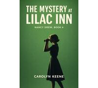 The Mystery at Lilac Inn: Nancy Drew Mystery Stories Book 4
