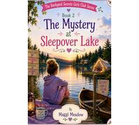 The Mystery at Sleepover Lake: Book 2 in the Backyard Secret Girls Club