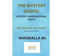 THE MYSTERY GOSPEL: MYSTERY DISPENSATIONAL TRUTH